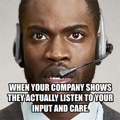 when company shows they actual listen