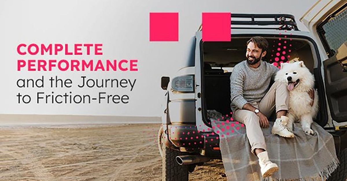 complete performance and the journey to friction free