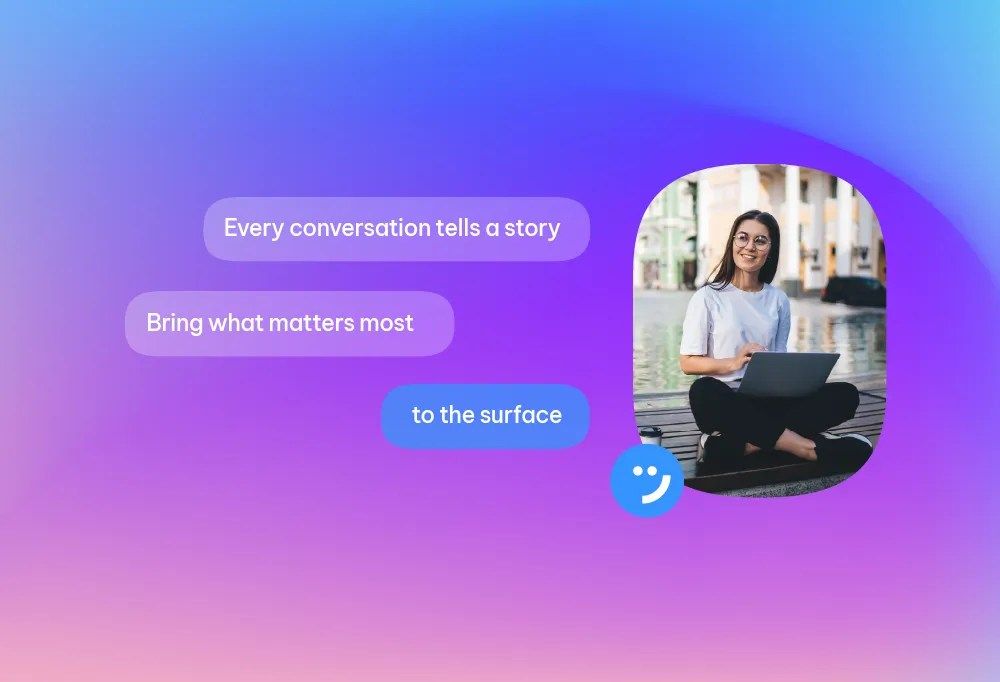 Vea patrones que los humanos no pueden ver. Cada conversación contiene oro: lo ayudamos a encontrarlo, aprender de él y usarlo para que el mañana sea aún mejor.